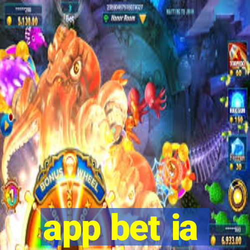 app bet ia